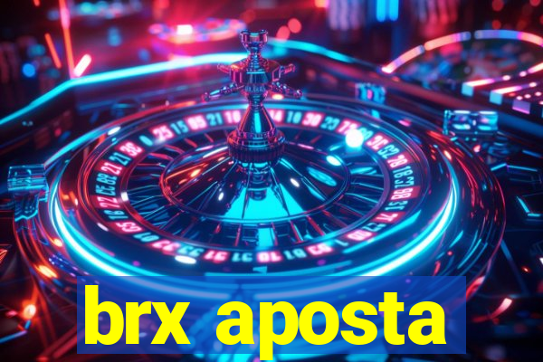 brx aposta